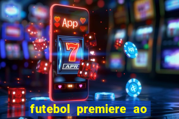 futebol premiere ao vivo gratis